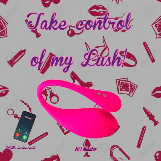 Take control of my lush