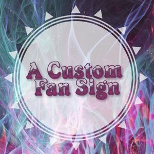 Custom Fan Sign