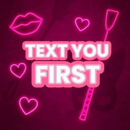 Text You First: Be Noticed By Miss Molly