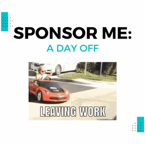 Sponsor Me: A day off