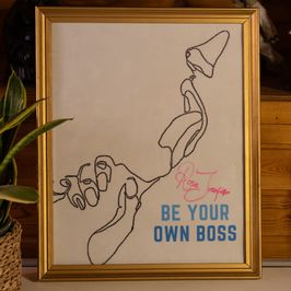 Be Your Own Boss Signed Poster Designed by me