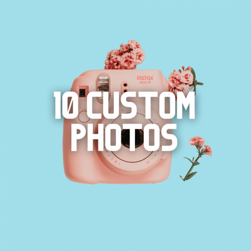 10 Custom Photos