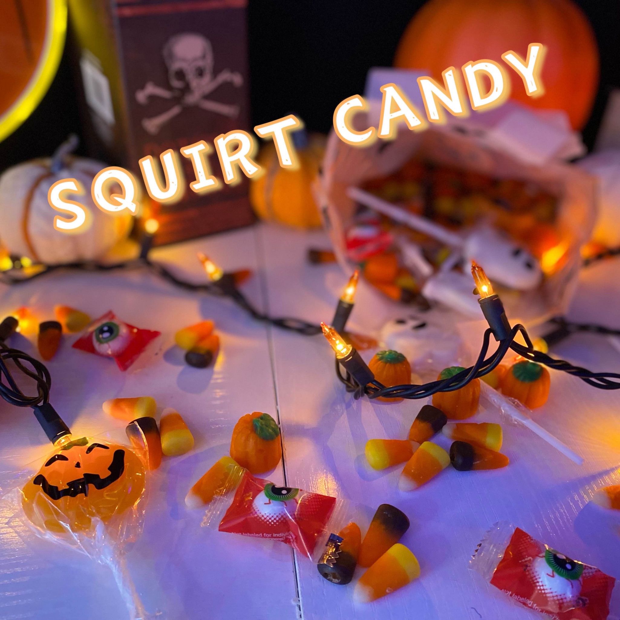 Squirt Candy!