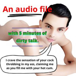 An audio file with 5 minutes of dirty talk Just for You