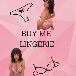 Buy me new lingerie