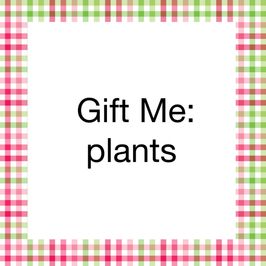 Gift Me Plants
