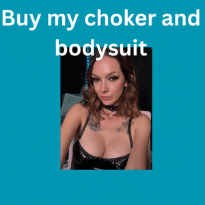 Buy my Choker and Bodysuit