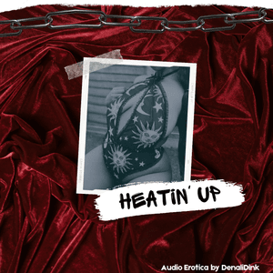 Heating Up Original Erotica Audio Reading
