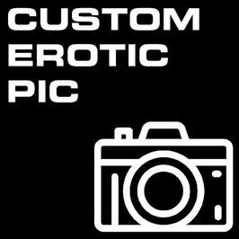 Custom Erotic Pic!