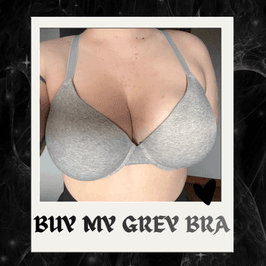 Buy MY GREY BRA!!