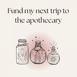 Fund my next trip to the apothecary