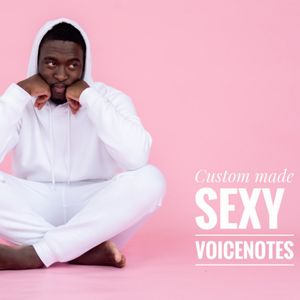 Sexy Custom voice notes