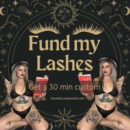 Fund my Lashes get a 30 min custom video