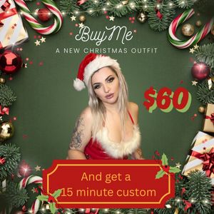 Buy me a new Christmas outfit and get a 15 minute custom