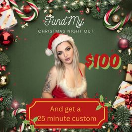 Fund my Christmas night out and get a 25 minute custom