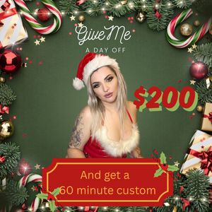 Treat me to a day off and get a 60 minute custom