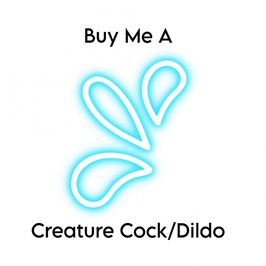 Buy Me A Creature Cock