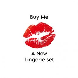Buy Me A New Lingerie Set