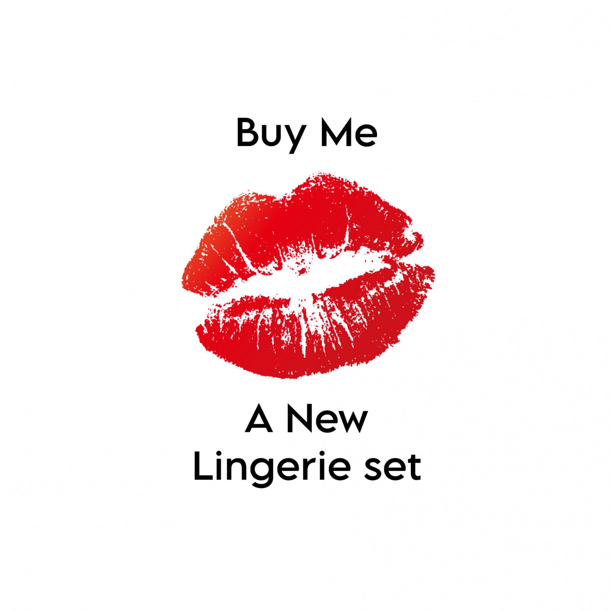 Buy Me A New Lingerie Set