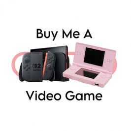 Spoil Me! Buy Me A Video Game