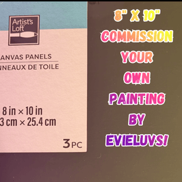 Commission Your Own Painting by EvieLuvs