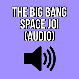 THE BIG BANG SPACE JOI AUDIO ONLY ELLIE IDOL