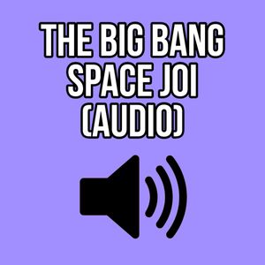 THE BIG BANG SPACE JOI AUDIO ONLY ELLIE IDOL