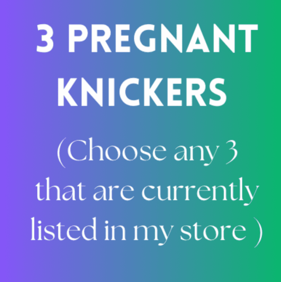 3 of my pregnant dirty knickers x