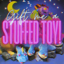 Treat me to a Stuffed Toy