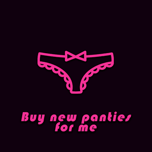 Buy new panties for me :3