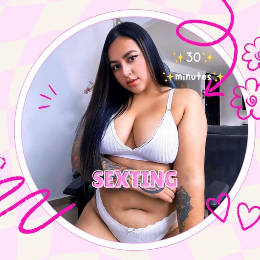Sexting for 30 minutes