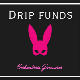 Drip funds!