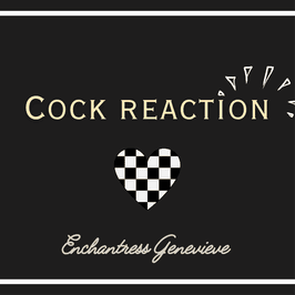 Cock reactions!