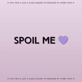 SPOIL ME