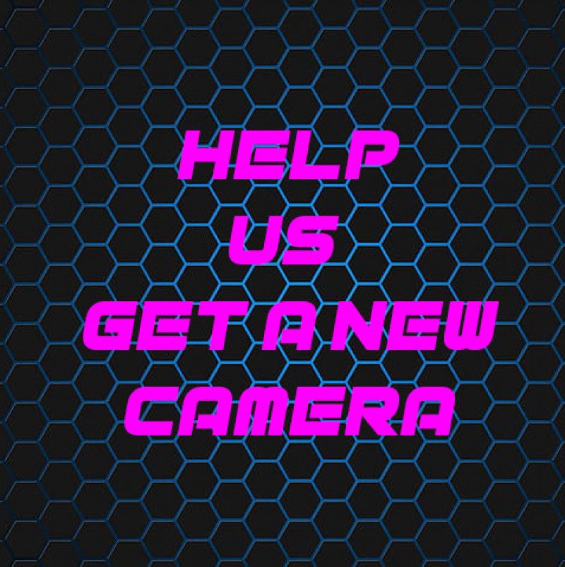 Help us get a new Camera!