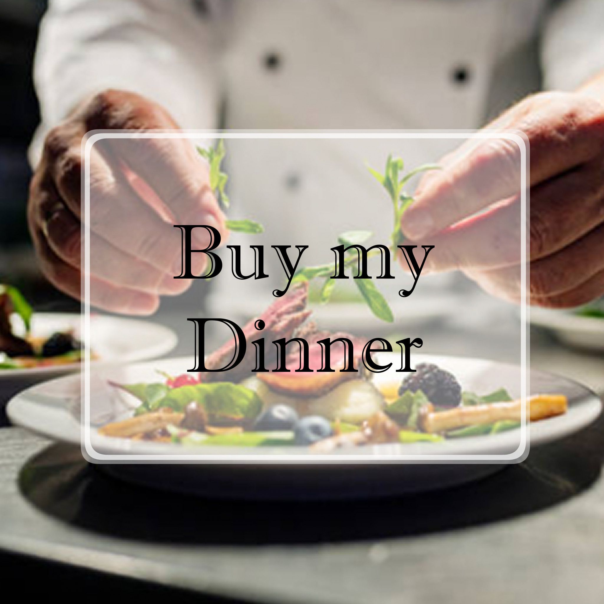 Buy my Dinner