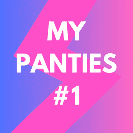 My panties