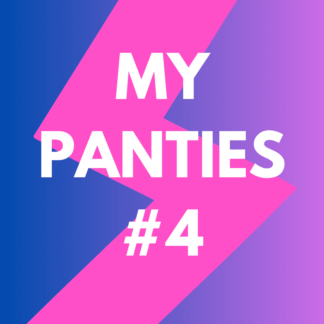 My panties