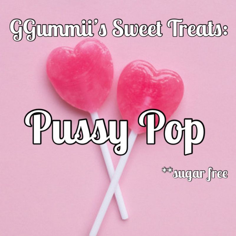 Gigis Sweet Treats: Pussy Pop