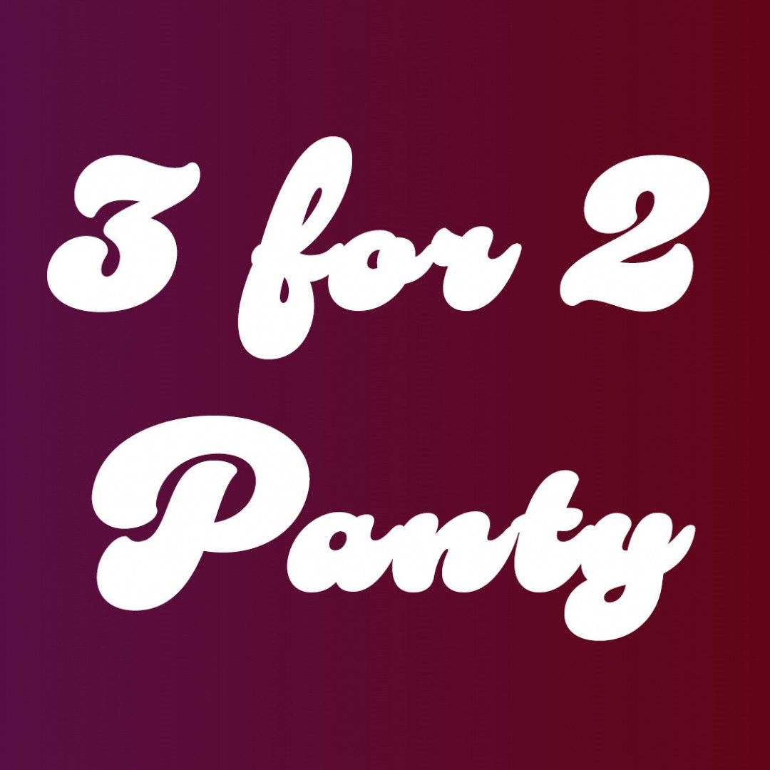 3 for 2 Panty Deal