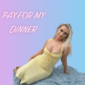 Pay for my dinner