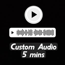 Custom Audio 5 mins