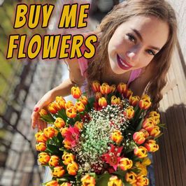 Buy me flowers
