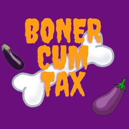 Boner Cum Tax