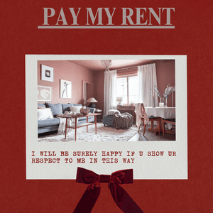 Take Care of My Rent for Me