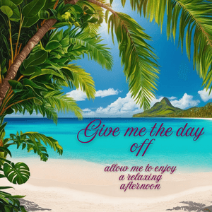 Give me a day off