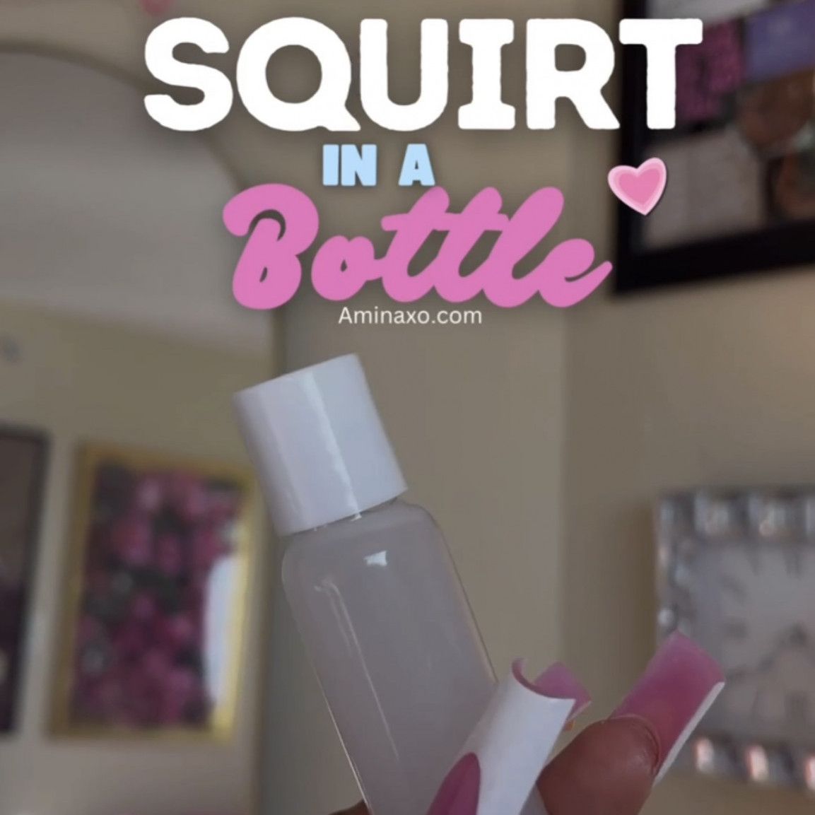 Fresh Bottle Of My Squirt