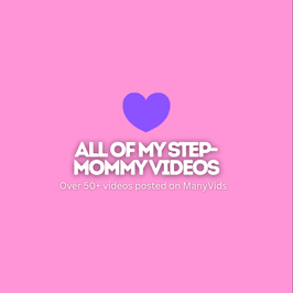 All Of My StepMommy Videos