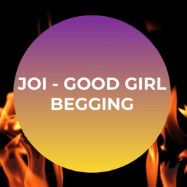 JOI Good Girl Begging AUDIO