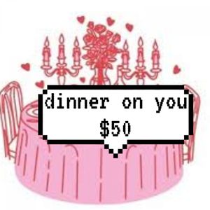 Dinner on you